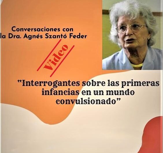 Video: Interrogantes sobre las primeras infancias en un mundo convulsionado